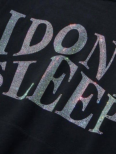 Hoodie I don't sleep rhinestone